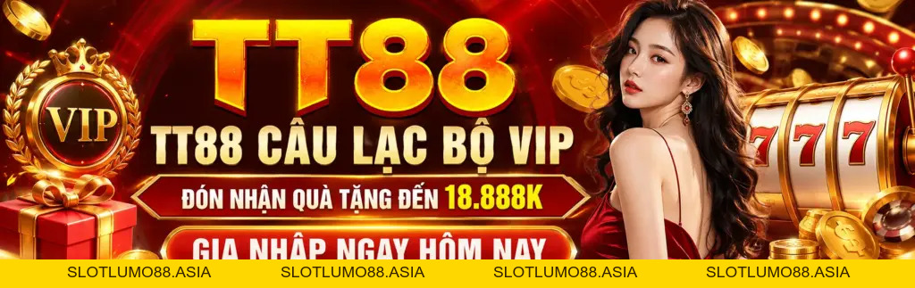 TT88 - Trang chủ TT88 COM Uy Tín | Link Tải , Đăng Ký TT 88 Chính Thức - slotlumo88.asia