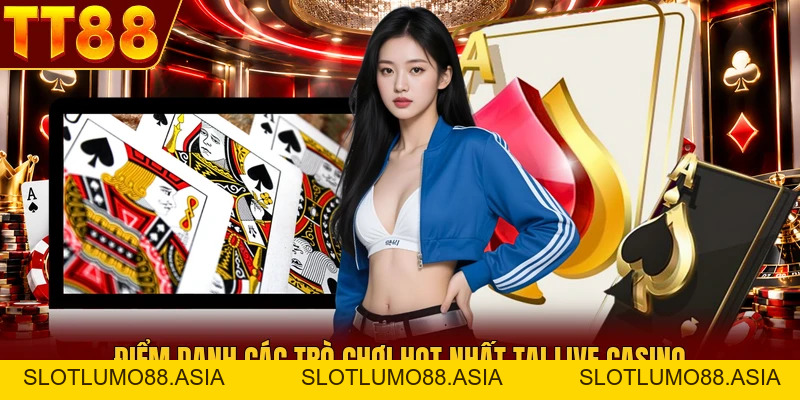 Live Casino TT88 - Bùng Nổ 500+ Bàn Chơi Sôi Động 2026 - TT88 🎖️ Trang chủ TT88 COM Uy Tín | Link Tải , Đăng Ký TT 88 Chính Thức - slotlumo88.asia