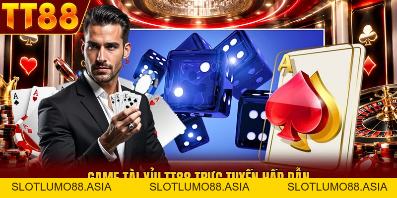 Tài Xỉu TT88 - Bật Mí 3 Bí Quyết Quyết Bắt Cầu Thắng 99% - TT88 🎖️ Trang chủ TT88 COM Uy Tín | Link Tải , Đăng Ký TT 88 Chính Thức - slotlumo88.asia