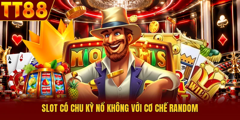 Slot Có Chu Kỳ Nổ Không? Giải Mã Cơ Chế Vận Hành Slot - TT88 🎖️ Trang chủ TT88 COM Uy Tín | Link Tải , Đăng Ký TT 88 Chính Thức - slotlumo88.asia Slot Có Chu Kỳ Nổ Không? Giải Mã Cơ Chế Vận Hành Slot - TT88 🎖️ Trang chủ TT88 COM Uy Tín | Link Tải , Đăng Ký TT 88 Chính Thức - slotlumo88.asia